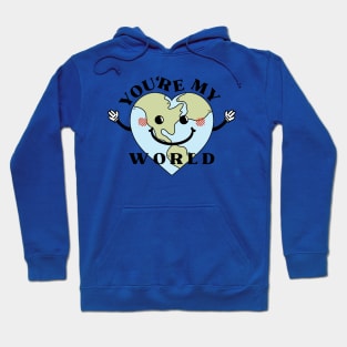 You're My World Hoodie